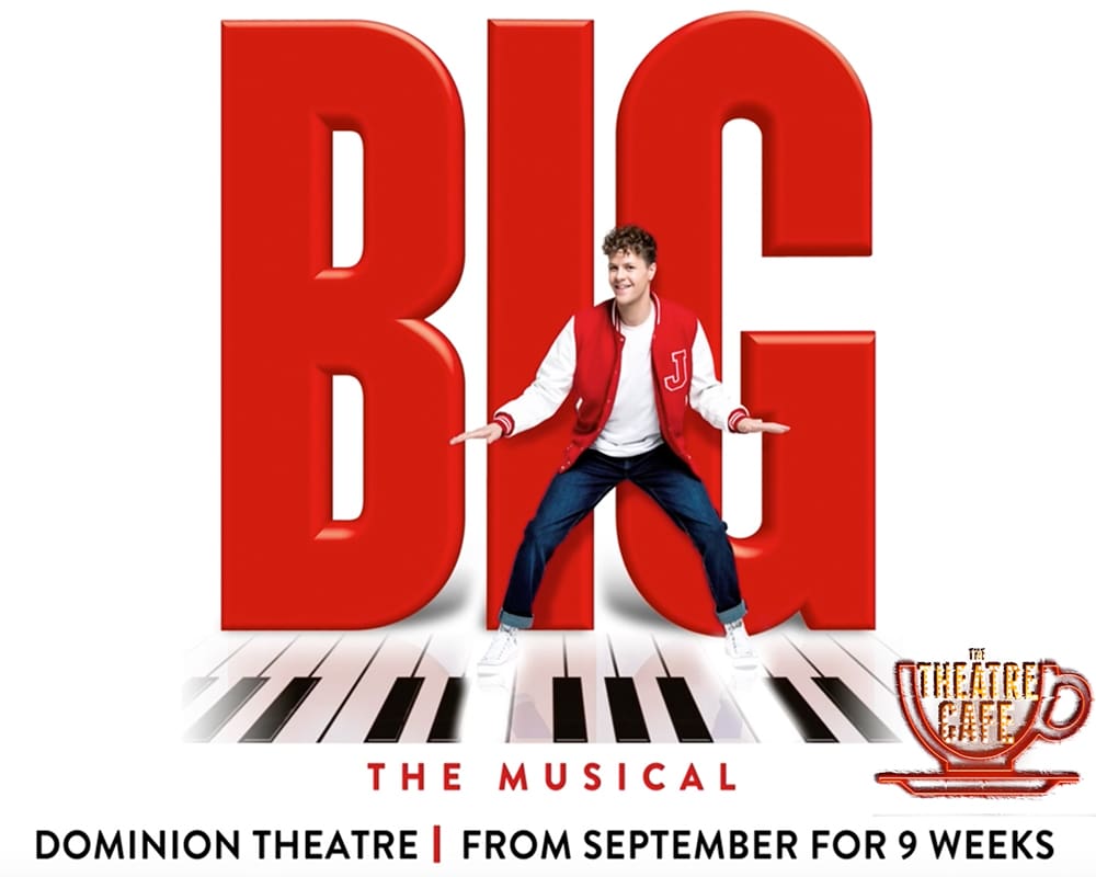 Featured image for “NEWS: BIG the Musical will play 9 week run at the Dominion Theatre this autumn”