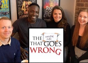 the play that goes wrong at the theatre cafe