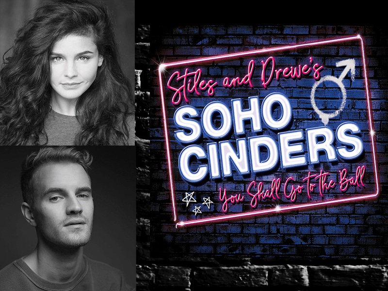 NEWS: Millie O’Connell & Luke Bayer to star in Soho Cinders at Charing Cross Theatre
