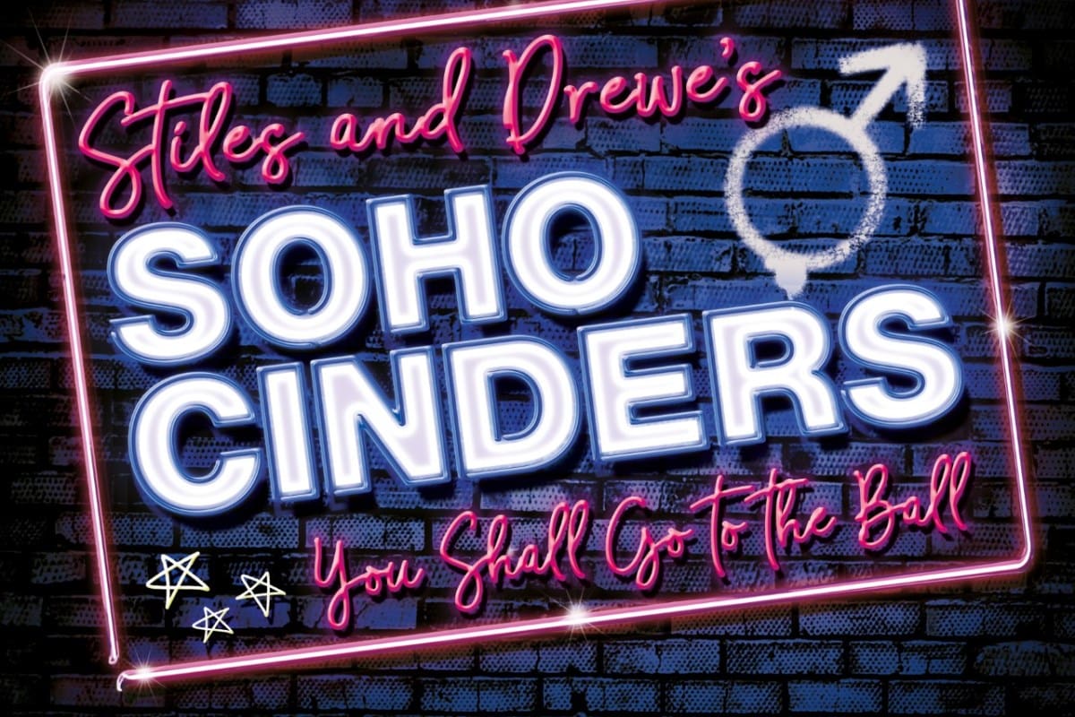 Soho Cinders will run for 9 weeks at Charing Cross Theatre