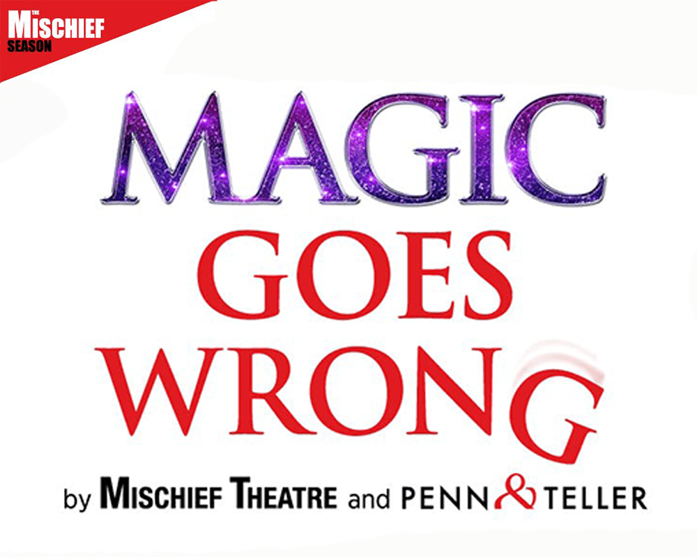 Featured image for “NEWS: New cast announced for Magic Goes Wrong”