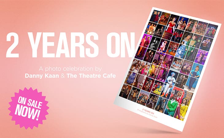 Exclusive: The Theatre Cafe and Danny Kaan Collaborate on ‘2 Years On’