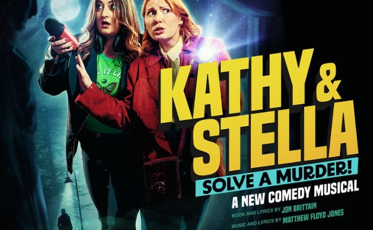 News: Award-winning Musical Comedy Kathy And Stella Solve A Murder! Transfers To The West End